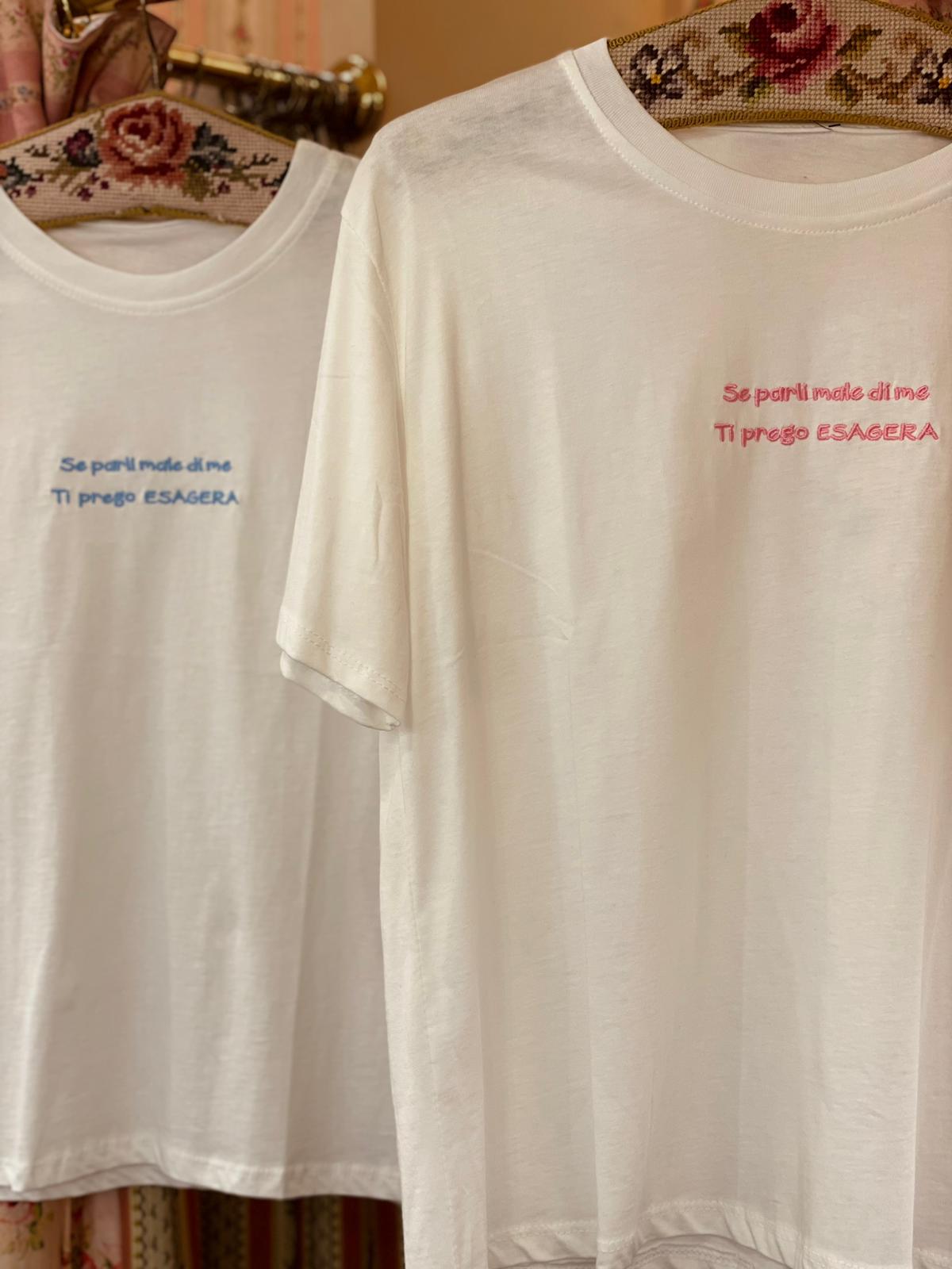 T-shirt se parli male di me ti prego ESAGERA