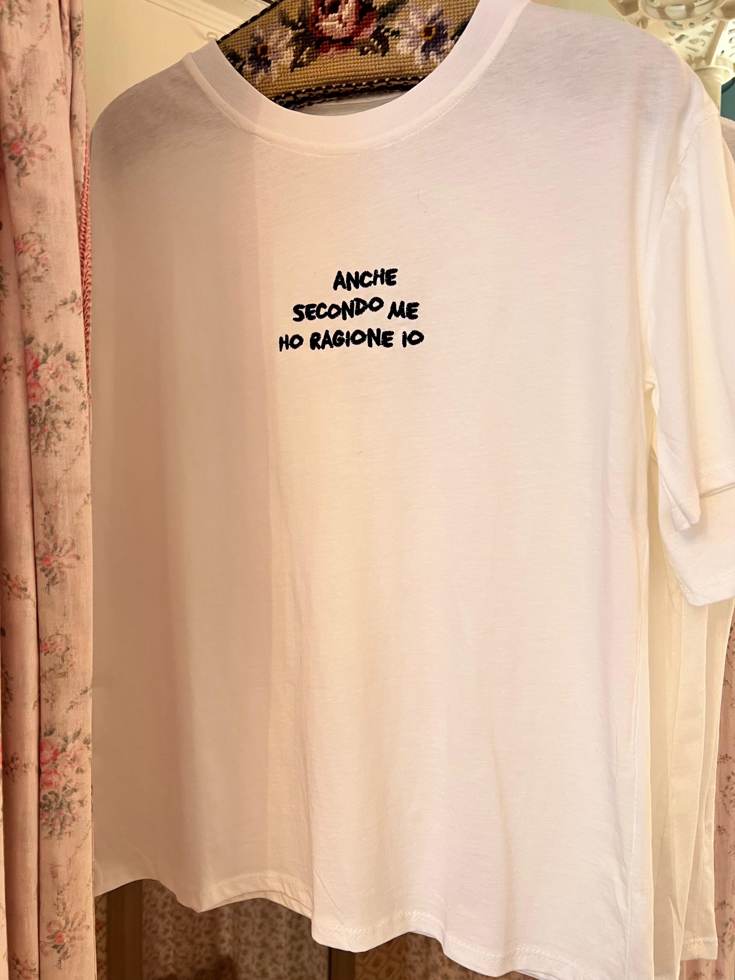 T-shirt anche secondo me ho ragione io