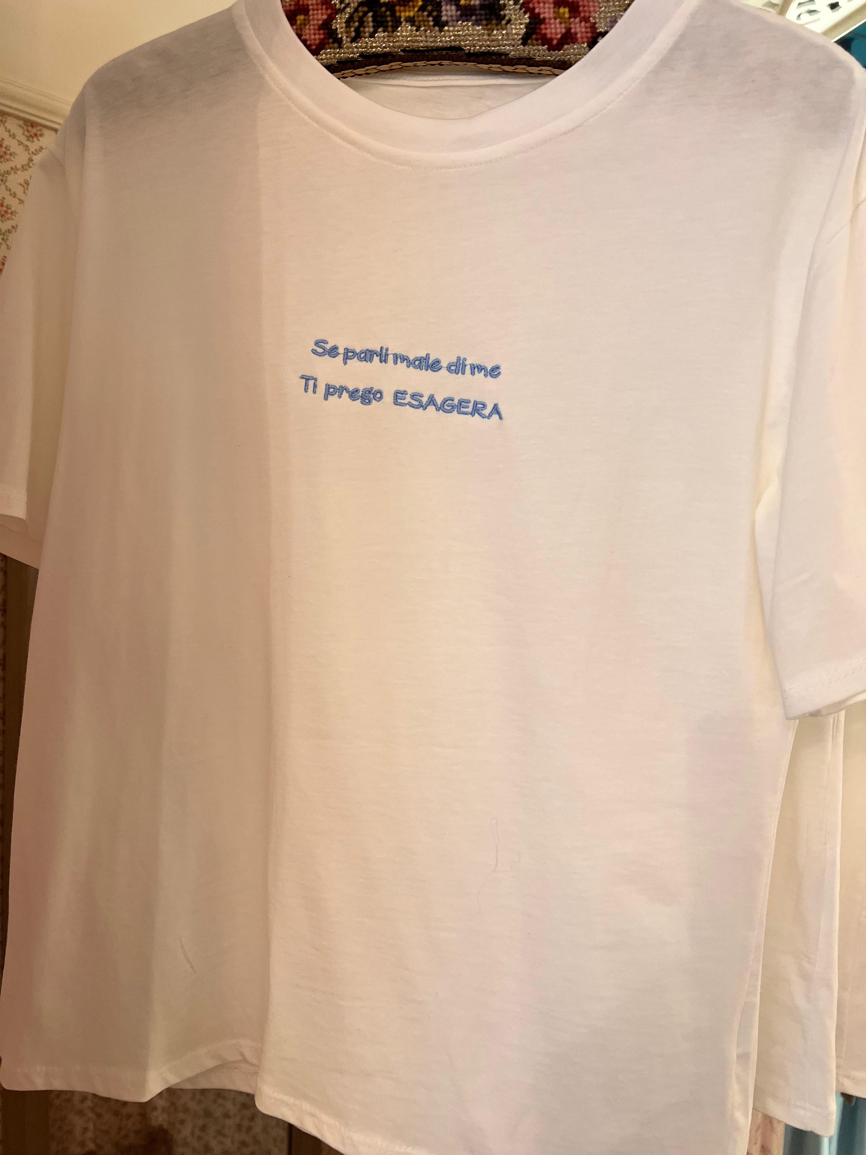 T-shirt se parli male di me ti prego ESAGERA